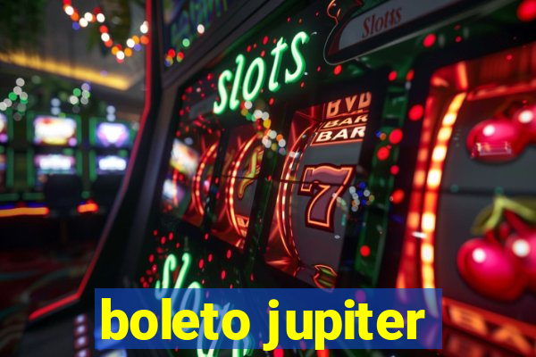 boleto jupiter